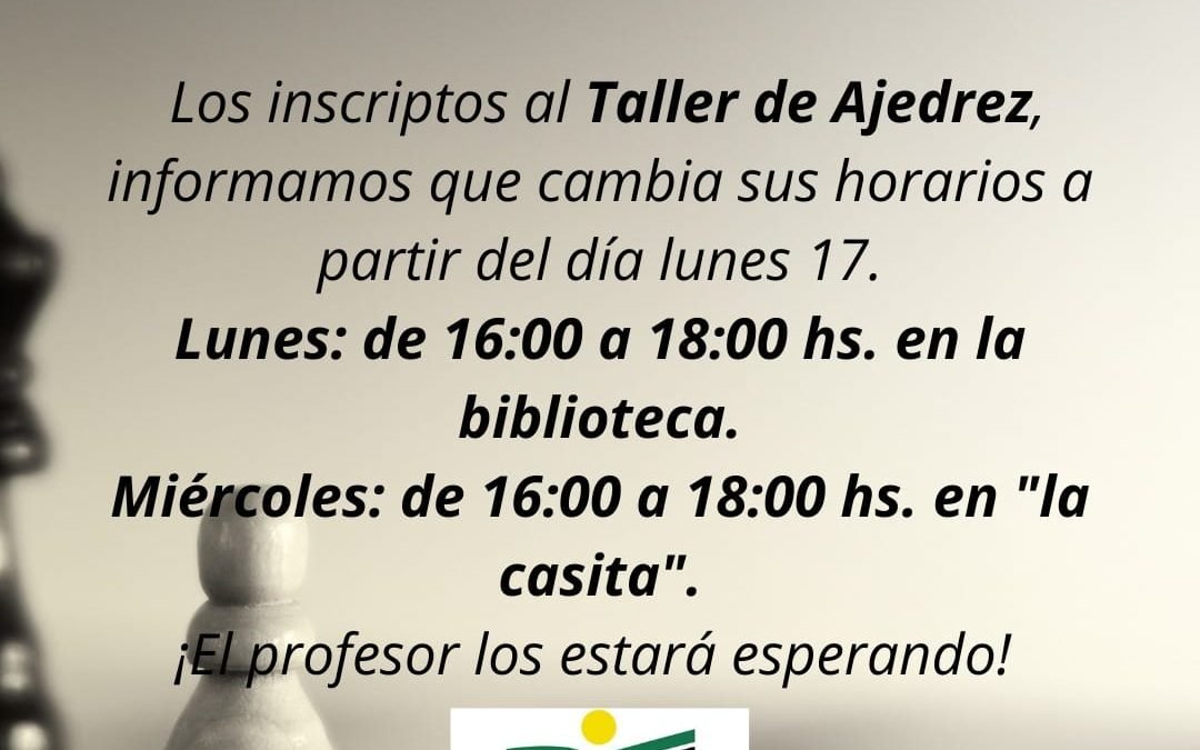 📌NUEVO HORARIO DEL TALLER DE AJEDREZ, A PARTIR DEL LUNES 17 DE MAYO