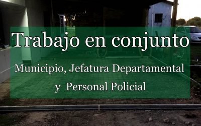 Trabajo en conjunto con la Jefatura Departamental y Personal Policial