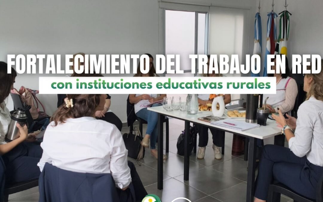 𝗙𝗼𝗿𝘁𝗮𝗹𝗲𝗰𝗶𝗺𝗶𝗲𝗻𝘁𝗼 𝗱𝗲𝗹 𝘁𝗿𝗮𝗯𝗮𝗷𝗼 𝗲𝗻 𝗿𝗲𝗱 𝗰𝗼𝗻 𝗶𝗻𝘀𝘁𝗶𝘁𝘂𝗰𝗶𝗼𝗻𝗲𝘀 𝗲𝗱𝘂𝗰𝗮𝘁𝗶𝘃𝗮𝘀 𝗿𝘂𝗿𝗮𝗹𝗲𝘀