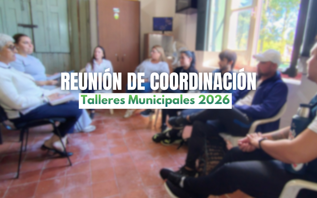 𝗥𝗲𝘂𝗻𝗶𝗼́𝗻 𝗱𝗲 𝗖𝗼𝗼𝗿𝗱𝗶𝗻𝗮𝗰𝗶𝗼́𝗻 | 𝗧𝗮𝗹𝗹𝗲𝗿𝗲𝘀 𝗠𝘂𝗻𝗶𝗰𝗶𝗽𝗮𝗹𝗲𝘀 𝟮𝟬𝟮𝟲